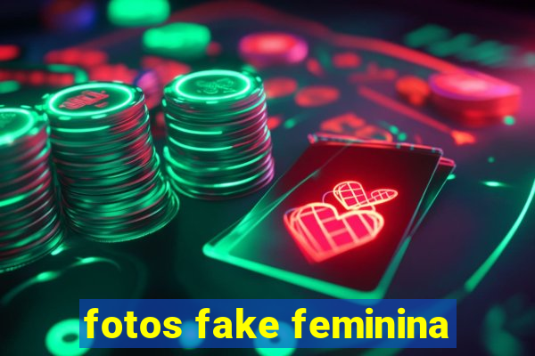 fotos fake feminina